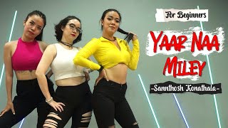 DevilYaar Naa Miley  Dance for Beginners  Salman Khan Yo Yo Honey Singh  Santosh Choreography [upl. by Dominus]