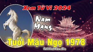 Xem tử vi tuổi Mậu Ngọ 1978 năm 2024 Nam mạng đầy đủ và chi tiết nhất [upl. by Lavena]