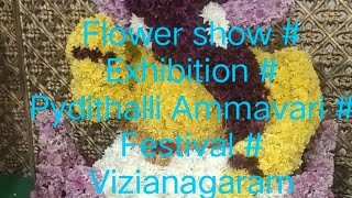 Flower show Exhibition  Pydathalli ammaVaru Panduga utsavaalu  Vizianagaram  Viral Trending [upl. by Ivett657]