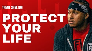 PROTECT YOUR LIFE YOU ONLY GET ONE  TRENT SHELTON motivationalvideo [upl. by Einaoj]