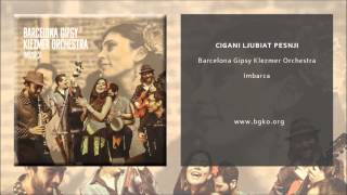 Barcelona Gipsy Klezmer Orchestra  Cigani Ljubiat Pesnji Single Oficial [upl. by Haland323]