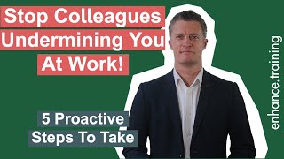 What To Do When Staff Or Colleagues Undermine You  5 Proactive Steps [upl. by Izogn]