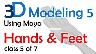 3D Maya Modeling 5 Hands and Feet [upl. by Olnee]