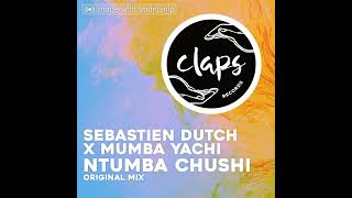 Sebastien Dutch x Mumba Yachi  Ntumba Chushi Club Mix Claps Records [upl. by Isahella]