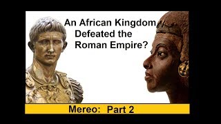 An African Kingdom defeated the Roman Empire Ancient Meroe [upl. by Sibylla]