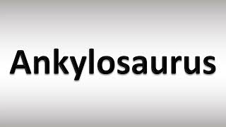 How to Pronounce Ankylosaurus [upl. by Attevaj]