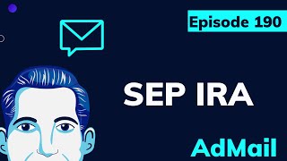 AdMail 190  SEP IRA Secrets  Answering YOUR Questions [upl. by Sirovat712]