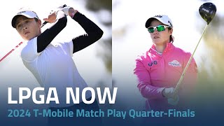 LPGA Now  2024 T Mobile Match Play Quarterfinals and Semifinals [upl. by Hoj]