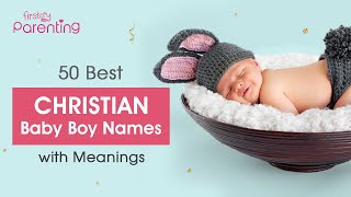 50 Awesome Christian Baby Boy Names with Meanings [upl. by Rehpinej]