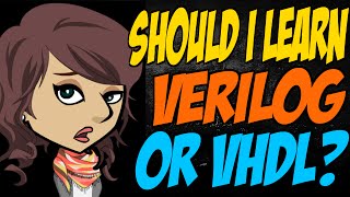 Should I Learn Verilog or VHDL [upl. by Genni]