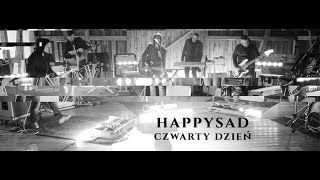 HAPPYSAD  CZWARTY DZIEŃ [upl. by Adnawyek]