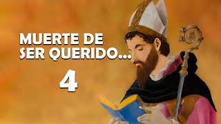 La Muerte de un Ser Querido I Confesiones de San Agustín 4 [upl. by Nuahsel357]