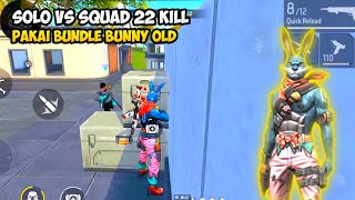 PAKAI BUNDLE BUNNY OLD SOLO VS SQUAD 22 KILL  FREE FIRE MALAYSIA [upl. by Hadrian]