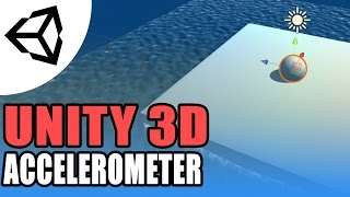 Unity Mobile  Accelerometer  Unity 3D Tutorial [upl. by Hound]