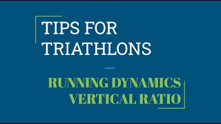 SET THE PACE TRIATHLON amp ENDURANCE  TIPS  RUNNING DYNAMICS  VERTICAL RATIO [upl. by Traggat]