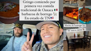 Gringo 🇺🇸le encantó comida tradicional de Oaxaca 🇲🇽 ‼️barbacoa de borrego 🐑🥵🌶️‼️ mazitas [upl. by Bast626]