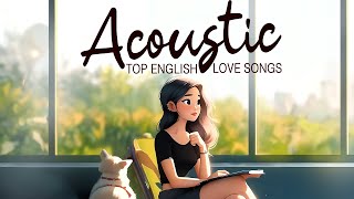 Acoustic Songs 2024 🥂 Best Chill English Acoustic Love Songs Cover 🥂 Soft Chill Acoustic Music 2024 [upl. by Drofyar878]