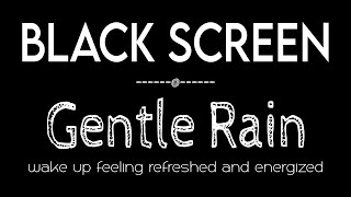 Gentle Rain Sounds for Instantly Sleep Black Screen  Rain to Relaxation amp Meditation [upl. by Supat]