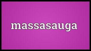 Massasauga Meaning [upl. by Ingraham]