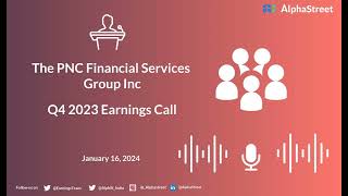 The PNC Financial Services Group inc Q4 2023 Earnings Call [upl. by Farica]