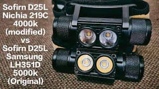 Sofirn D25L Nichia 219C 4000k modified vs Sofirn D25L Samsung LH351D 5000k Original [upl. by Reg]