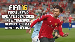 FIFA 16 PC  FIP V71 UPDATE SEASON 20242025  NEW TRANSFER amp UEFA COMPETITION FORMAT [upl. by Ainahs]