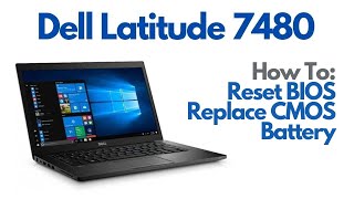 How To Reset BIOS  Replace CMOS Battery  Dell Latitude 7480 Laptop [upl. by Emlin]