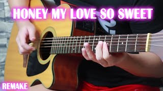 Honey My Love So Sweet Fingerstyle Guitar Cover [upl. by Zephan444]