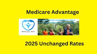 Medicare Advantage 2025 Unchanged Rates [upl. by Alekal]