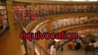 What does equivocation mean [upl. by Ambrosius]