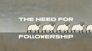 The Need for Followership [upl. by Tharp]