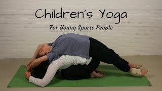 Childrens Yoga for Young Sports People [upl. by Herriott418]