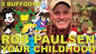 ROB PAULSEN CARTOON VOICE ACTOR Animaniacs TMNT 2 BUFFOONS ep21 [upl. by Akiras]