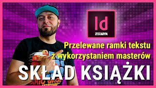 Kurs InDesign  Praktyka – Przelewane ramki tekstu z wykorzystaniem masterów [upl. by Halford230]