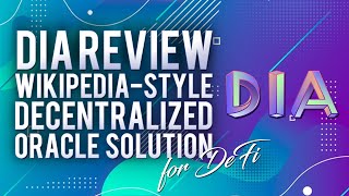 DIA Review Wikipediastyle Decentralized Oracle Solution For DeFi [upl. by Garcia163]