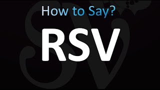 How to Pronounce RSV Respiratory Syncytial Virus [upl. by Leidag]