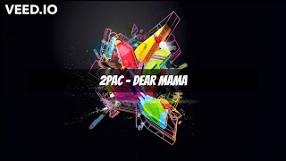 2Pac  Dear Mama Lyrics [upl. by Sewell]