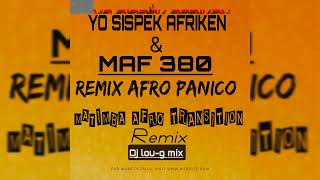 YO SISPÈKAFRIKENFTMAF 380REMIX AFRO PANICOMATIMBAAFRO TRANSITIONDJ LOUG MIX [upl. by Assetal]