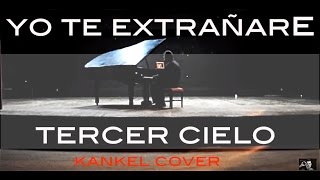 Yo te Extrañare  Tercer Cielo KANKEL cover [upl. by Rosana265]