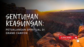 Sentuhan Keagungan Petualangan Spiritual di Grand Canyon canyon grandcanyon onaisme [upl. by Enelrac]