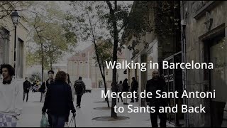 Walk with me through Barcelona  Sant Antoni to Sants and back [upl. by Quillon]