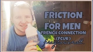 MFO Episode 212 Friction for Him by French Connection 2012 My New Appreciation [upl. by Nishi]