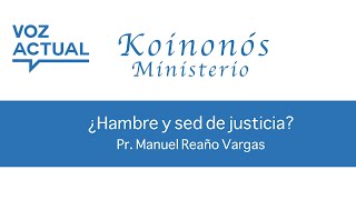 ¿Hambre y sed de justicia  Pr Manuel Reaño Vargas [upl. by Alyk]