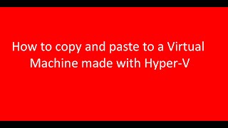 How to copy and paste to a Virtual Machine made with HyperV [upl. by Lateh]