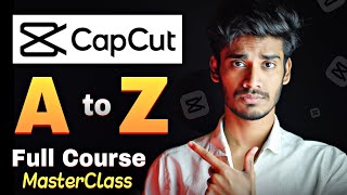 Capcut A to Z Masterclass  CapCut Full Course 2024 [upl. by Aicilla]