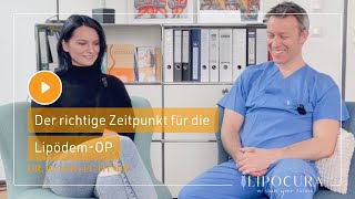 Der richtige Zeitpunkt für die LipödemOP [upl. by Itch]