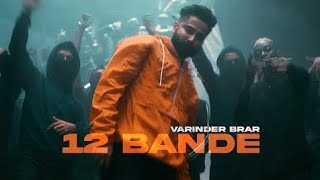 12 Bande  Varinder Brar Official Video  New Punjabi Song 2022  Latest punjabi songs 2022 [upl. by Lemrahc]