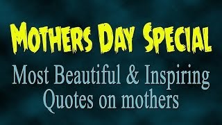 Mothers Day Special  Most Beautiful Quotes on Mothers [upl. by Farley7]