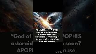 APOPHIS asteroid to hit earth soon 🔥God of Chaos nasa spacefacts solarsystem ytshorts [upl. by Aurora]