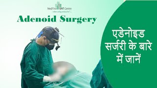 Adenoid Removal Surgery Complete Guide to Goodbye Adenoids  Symptoms Procedure amp Recovery [upl. by Lihka111]